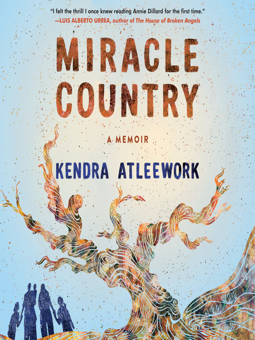 Title details for Miracle Country by Kendra Atleework - Wait list